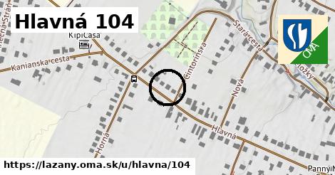 Hlavná 104, Lazany