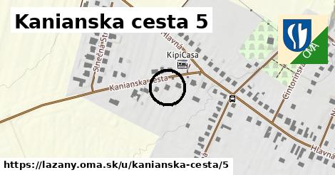 Kanianska cesta 5, Lazany