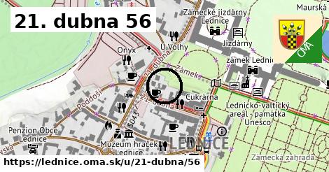 21. dubna 56, Lednice