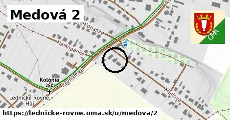 Medová 2, Lednické Rovne