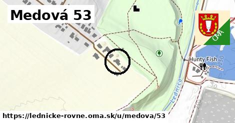 Medová 53, Lednické Rovne