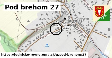 Pod brehom 27, Lednické Rovne