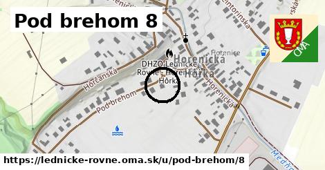 Pod brehom 8, Lednické Rovne