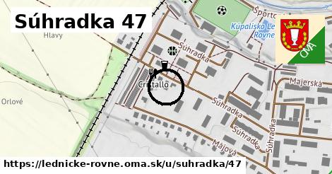 Súhradka 47, Lednické Rovne