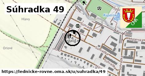 Súhradka 49, Lednické Rovne