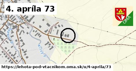 4. apríla 73, Lehota pod Vtáčnikom
