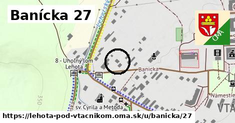 Banícka 27, Lehota pod Vtáčnikom