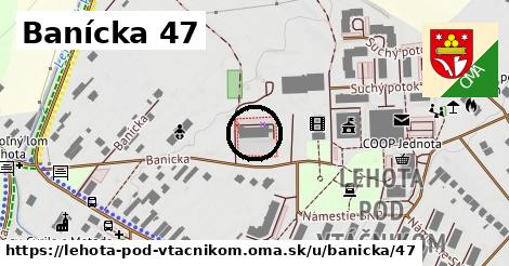 Banícka 47, Lehota pod Vtáčnikom