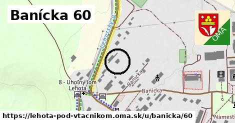 Banícka 60, Lehota pod Vtáčnikom