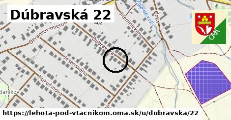 Dúbravská 22, Lehota pod Vtáčnikom