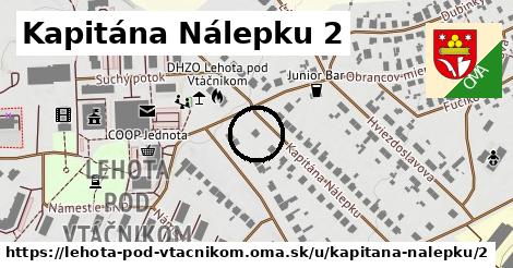 Kapitána Nálepku 2, Lehota pod Vtáčnikom