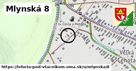 Mlynská 8, Lehota pod Vtáčnikom