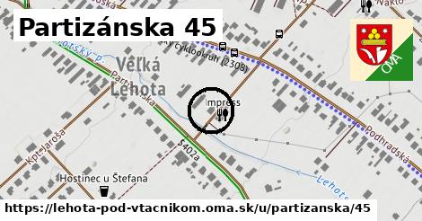 Partizánska 45, Lehota pod Vtáčnikom