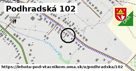 Podhradská 102, Lehota pod Vtáčnikom