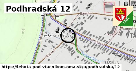 Podhradská 12, Lehota pod Vtáčnikom