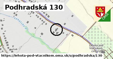 Podhradská 130, Lehota pod Vtáčnikom