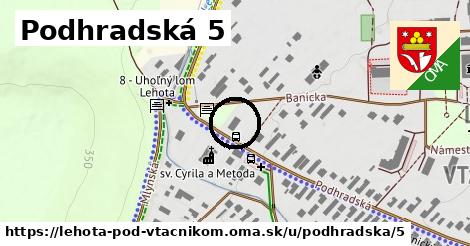 Podhradská 5, Lehota pod Vtáčnikom