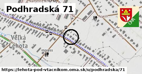 Podhradská 71, Lehota pod Vtáčnikom