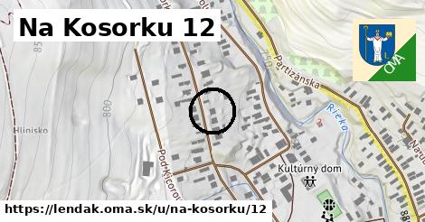Na Kosorku 12, Lendak