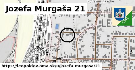 Jozefa Murgaša 21, Leopoldov