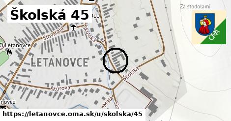 Školská 45, Letanovce