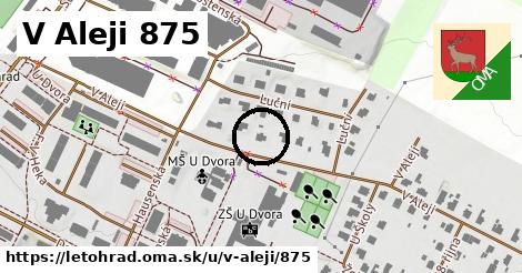 V Aleji 875, Letohrad