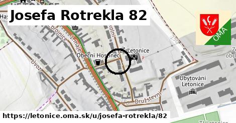 Josefa Rotrekla 82, Letonice