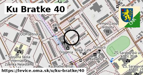 Ku Bratke 40, Levice