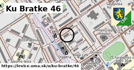 Ku Bratke 46, Levice