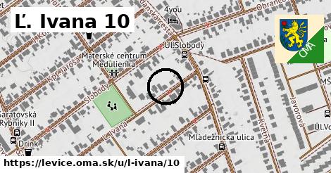 Ľ. Ivana 10, Levice