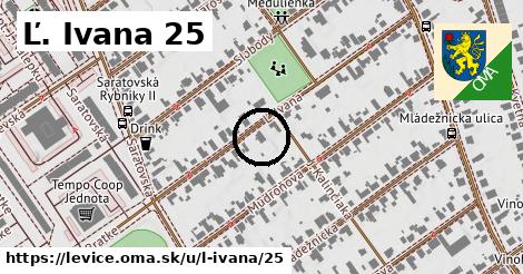 Ľ. Ivana 25, Levice