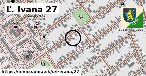 Ľ. Ivana 27, Levice