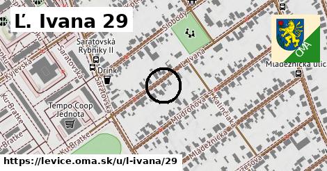 Ľ. Ivana 29, Levice