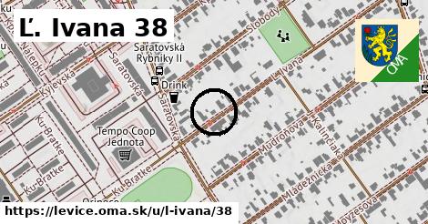 Ľ. Ivana 38, Levice