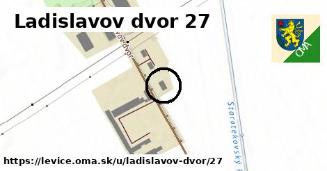 Ladislavov dvor 27, Levice
