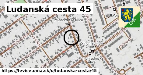 Ludanská cesta 45, Levice