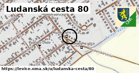 Ludanská cesta 80, Levice