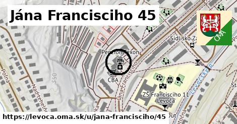 Jána Francisciho 45, Levoča