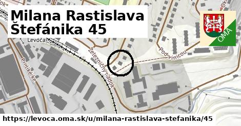Milana Rastislava Štefánika 45, Levoča