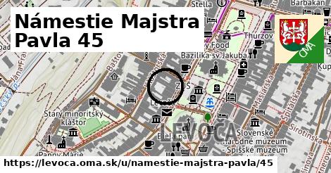 Námestie Majstra Pavla 45, Levoča