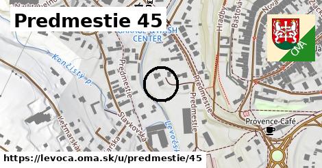 Predmestie 45, Levoča