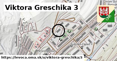 Viktora Greschika 3, Levoča