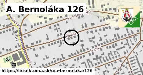 A. Bernoláka 126, Liesek
