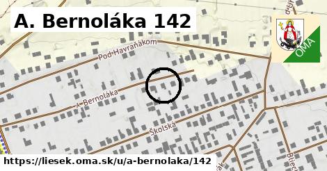 A. Bernoláka 142, Liesek