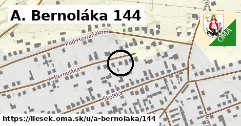 A. Bernoláka 144, Liesek