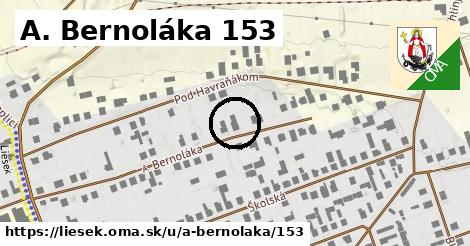 A. Bernoláka 153, Liesek