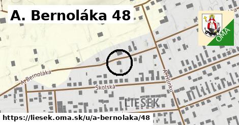 A. Bernoláka 48, Liesek