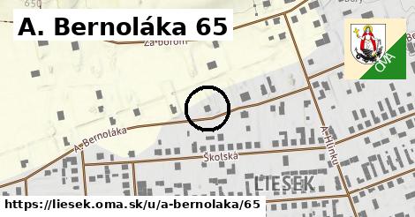 A. Bernoláka 65, Liesek