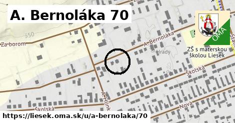 A. Bernoláka 70, Liesek