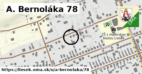 A. Bernoláka 78, Liesek